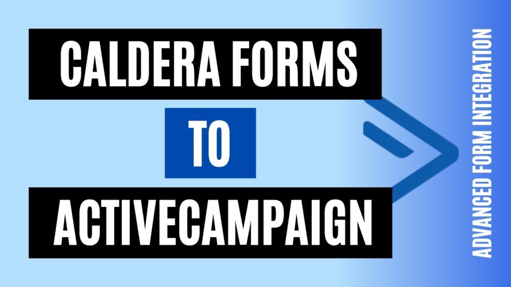 How to integrate Caldera Forms to ActiveCampaign Easily
