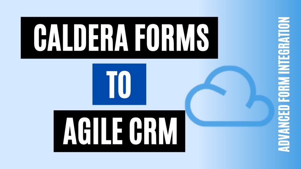 How to integrate Caldera Forms to Agile CRM Easily