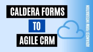 integrate caldera forms to agile crm