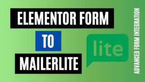 How to integrate Elementor Form to MailerLite Quickly