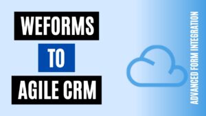integrate weforms to agile crm