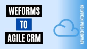 How to integrate weForms to Agile CRM Easily