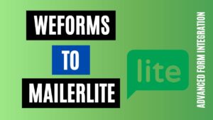 How to integrate weForms to MailerLite Easily