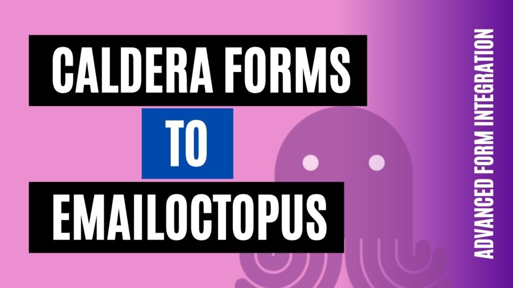 How to integrate Caldera Forms to EmailOctopus Easily