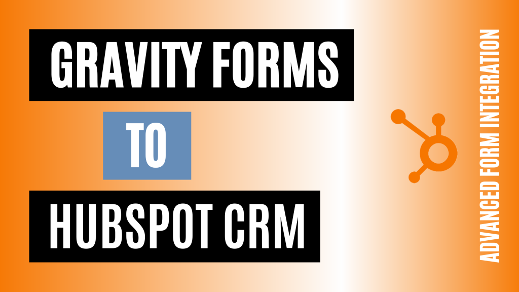 How To Integrate Gravity Forms With Hubspot CRM Easily | Advanced Form ...